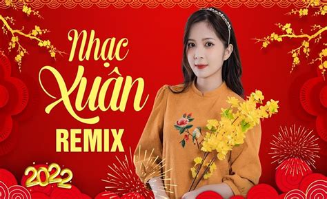 TOP ca khúc nhạc xuân remix sôi động nhất năm 2023 | Viết bởi Nguyễn Thảo Nguyên123