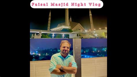 Faisal Masjid | Night View | Fifth Largest Mosque in the World | Aamir ...