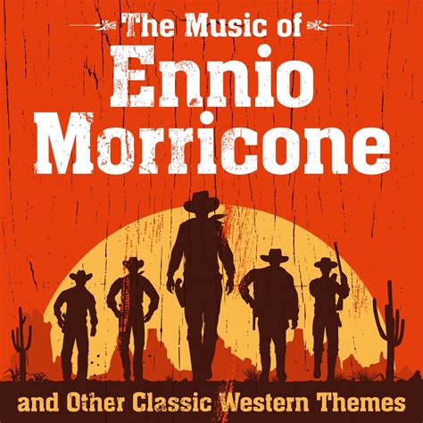 ฟังเพลง The Music of Ennio Morricone and Other Classic Western Themes ...