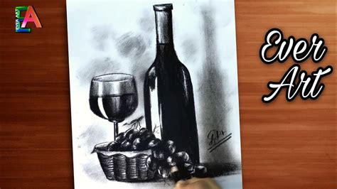 Wine bottle & Grapes still life drawing with Charcoal Pencil by Arup ...