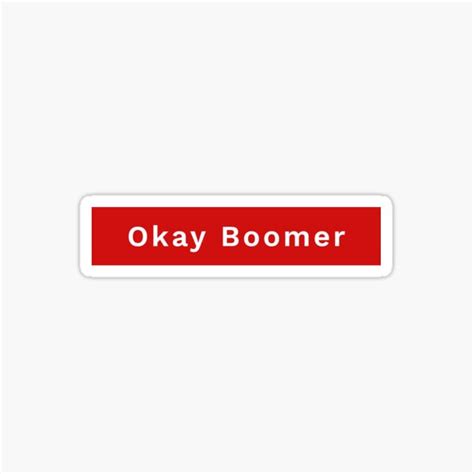 "Okay Boomer" Sticker for Sale by KillTheRich- | Redbubble