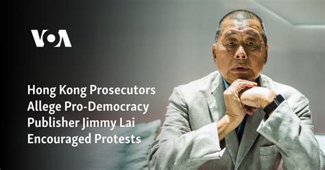 Hong Kong Prosecutors Allege Pro-Democracy Publisher Jimmy Lai ...