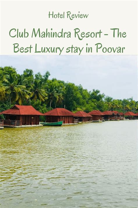 Club Mahindra Poovar – The Best Luxury Resort · MAP CAMERA TRAVEL | Luxury resort, Resort ...