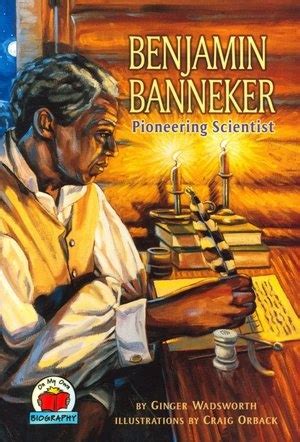 Benjamin Banneker was a contemporary of Ben Franklin's who applied his ...