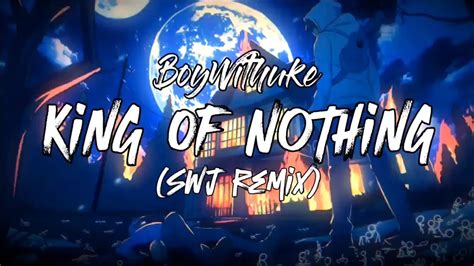 BoyWithUke-King of Nothing (SWJ remix) - YouTube