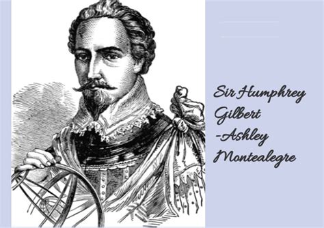 Sir Humphrey Gilbert by Ashley Montealegre - Flipsnack