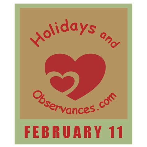 February 11 Holidays and Observances, Events, History, Recipe & More!