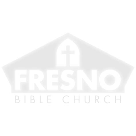 Fresno Bible Church - Home