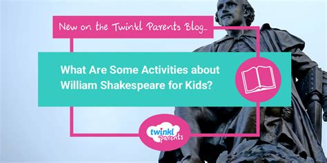 What Are Some Activities about William Shakespeare for Kids?