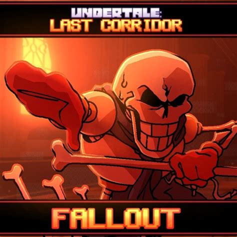 Stream [REVENGE Papyrus] FALLOUT by UNDERTALE: Last Corridor | Listen online for free on SoundCloud