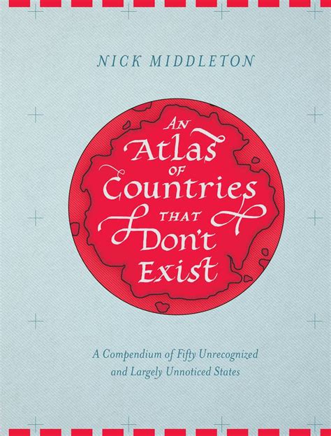 Get the Funk Out!: Nick Middleton, author of Atlas of Countries that ...