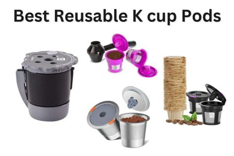 Best Reusable K Cup Pods In 2024 (Use Your Own Coffee!)