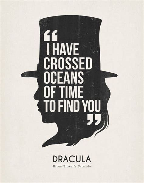 Dracula Quotes: 'If I Have Crossed Oceans of Time to Find You'