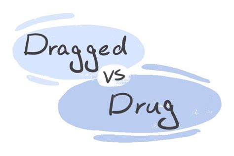 "Dragged" vs. "Drug" in the English Grammar | LanGeek