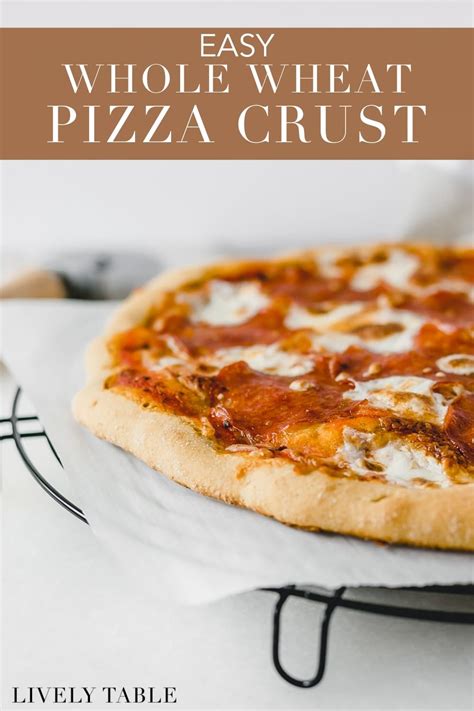 Easy Whole Wheat Pizza Crust - Lively Table