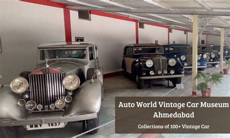 Auto World Vintage Car Museum Ahmedabad - Timings, Fees