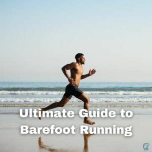 Unleash Your Inner Speed: The Ultimate Guide to Barefoot Running - Gear ...