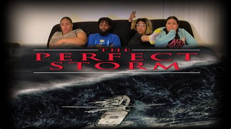 The Perfect Storm - Movie Reaction *FIRST TIME WATCHING* - YouTube