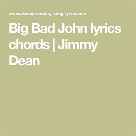 Big Bad John lyrics chords | Jimmy Dean | Lyrics and chords, Country song lyrics, Lyrics