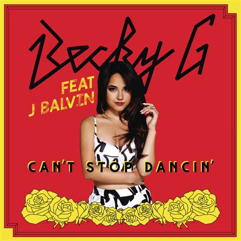 Becky G – Can't Stop Dancin' (J Balvin Remix) Lyrics | Genius Lyrics