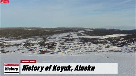 History of Koyuk, Alaska !!! America's History and Unknowns - YouTube