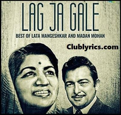 Lag Ja Gale Lyrics English | Lata Mangeshkar | Sanam Puri