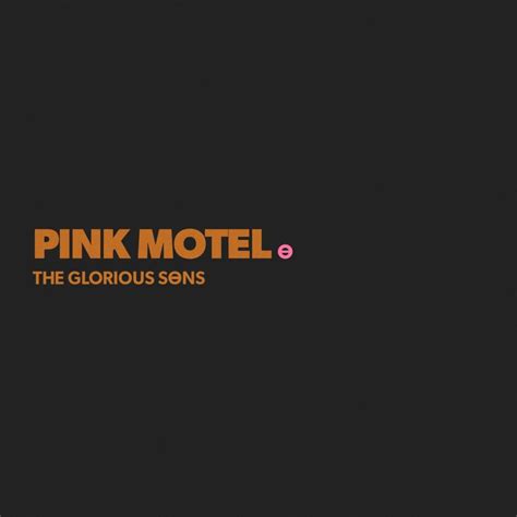 The Glorious Sons – Pink Motel Lyrics | Genius Lyrics