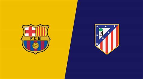 La Liga: Barcelona vs. Atletico Madrid Preview, Predictions, Betting ...