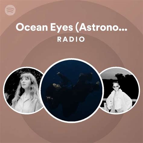 Ocean Eyes (Astronomyy Edit) Radio | Spotify Playlist