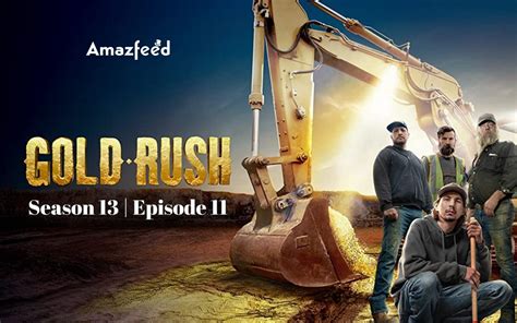 Gold Rush Season 13 Episode 11 - Spoilers, Countdown, Recap, Release Date & News Updates » Amazfeed