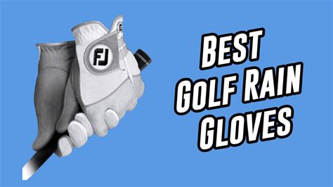 Looking for the Best Golf Rain Gloves? Here Are Our 5 Favorite Picks!