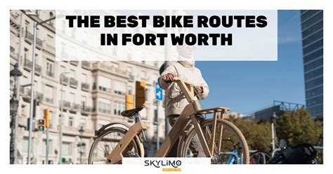 The best bike routes in Fort Worth - Sky Limo Service