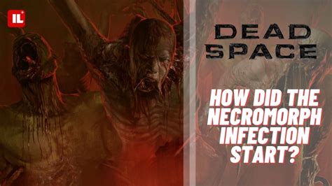 DEAD SPACE LORE – How Did the Necromorph Infection Start?