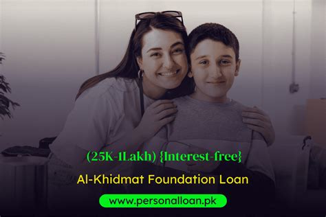 Al-Khidmat Foundation Loan (25K-1Lakh) {Interest-free}