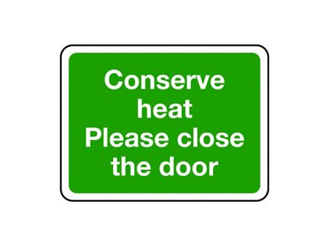 Conserve Heat Please Close The Door Sign -Info Signs - Safe Industrial