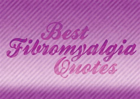 Best Fibromyalgia Quotes - My Fibromyalgia Diet