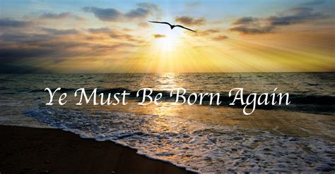 Ye Must Be Born Again - Lyrics, Hymn Meaning and Story