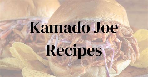 14 Of The Best Kamado Joe Recipes