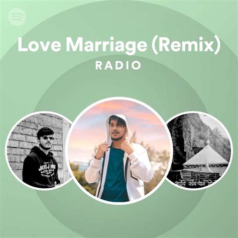 Love Marriage (Remix) Radio - playlist by Spotify | Spotify