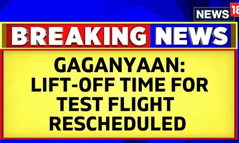 Gaganyaan Mission | Lift Of Time For Test Flight Of Gaganyaan Have been ...