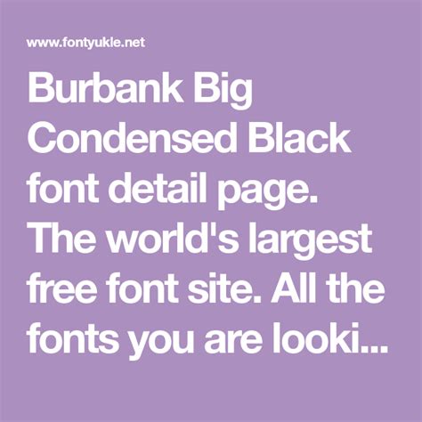 Burbank Big Condensed Black font detail page. The world's largest free font site. All the fonts ...