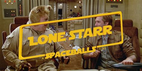 Spaceballs' Lone Starr Gets Solo: A Star Wars Story Trailer