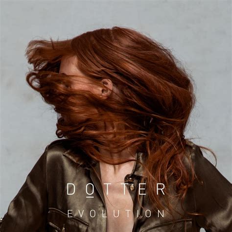 Dotter – Evolution Lyrics | Genius Lyrics