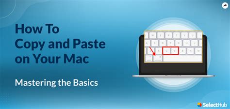 How To Copy And Paste On Your Mac - 2024 Ultimate Guide