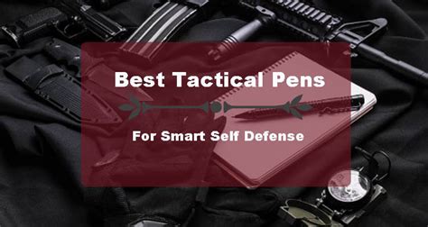 Top 10 Best Tactical Pen (Analyzed & Reviewed) – Gun Safe Spot