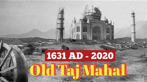 Taj Mahal In 1631 AD To 2020 || Old Taj Mahal || Welcome India - YouTube