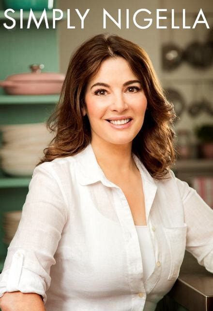 Simply Nigella on BBC Two | TV Show, Episodes, Reviews and List | SideReel