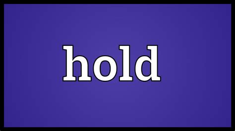 Hold Meaning - YouTube