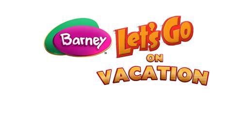 Barney: Let's Go on Vacation Logo by Kirbthecrossover on DeviantArt