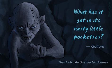 What has it got in its nasty little pocketses? - Gollum Famous Quotes ...